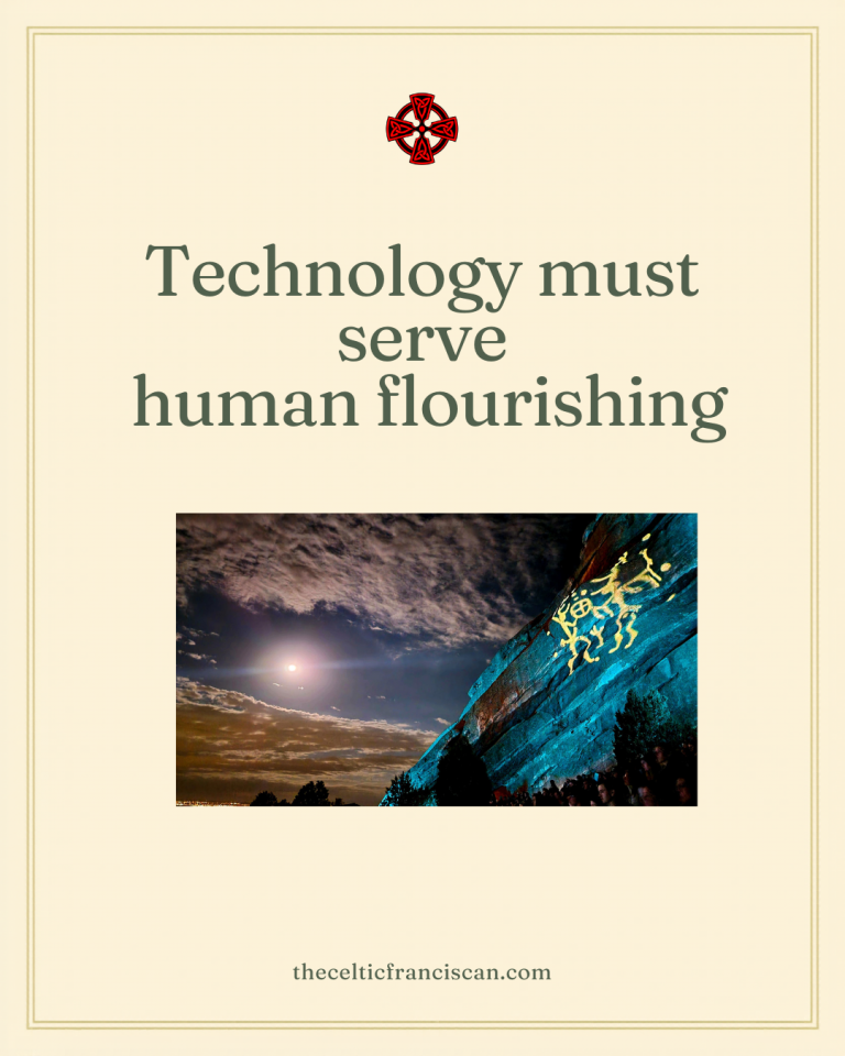 Technology Must Serve Human Flourishing