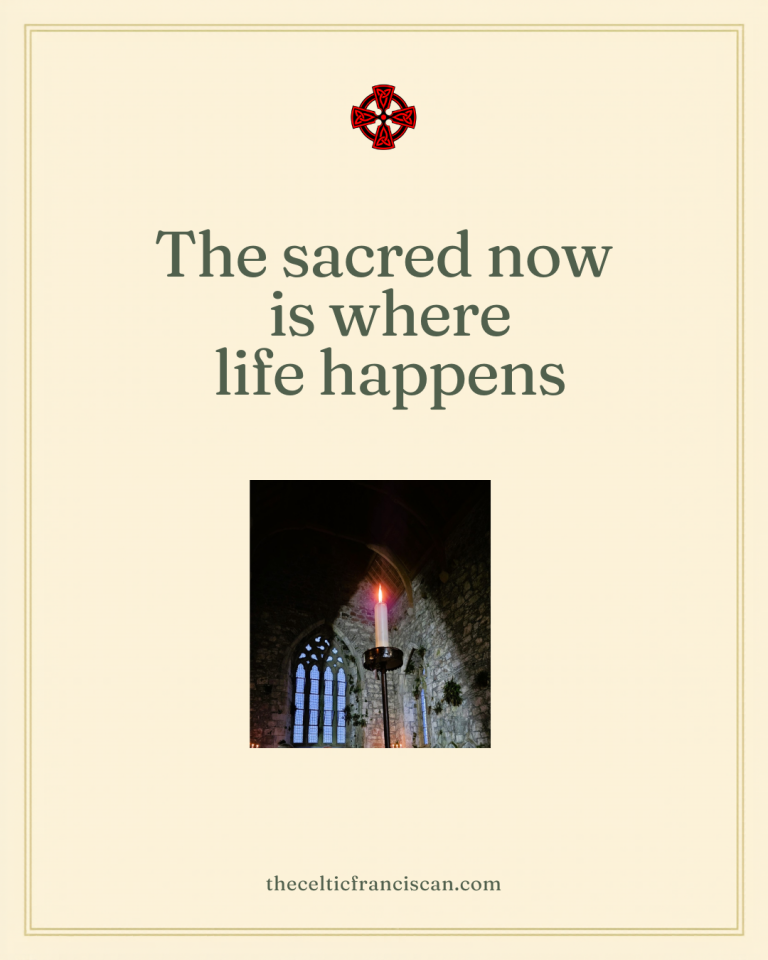 The Sacred Now Is Where Life Happens